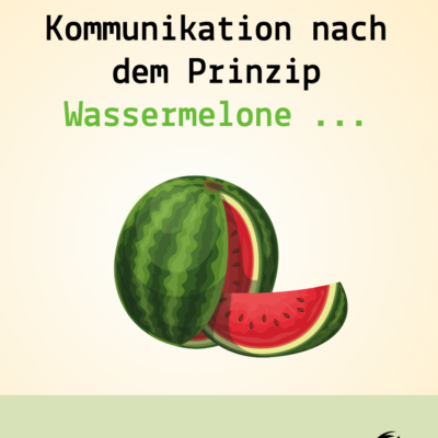 Kommunikation nach dem Prinzip Wassermelone - ein Artikel von Dr. Ing. Thomas Löbel von Ingenieurshelden