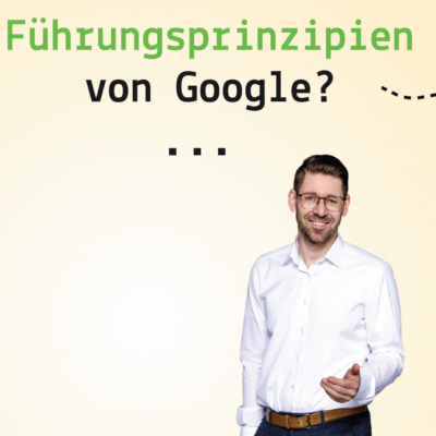 Google Führungsprinzipien! - ein Artikel von Dr. Ing. Thomas Löbel von Ingenieurshelden
