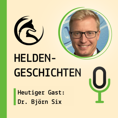 Dr. Björn Six über Führung, Kultur & Innovation - ein Artikel von Dr. Ing. Thomas Löbel von Ingenieurshelden